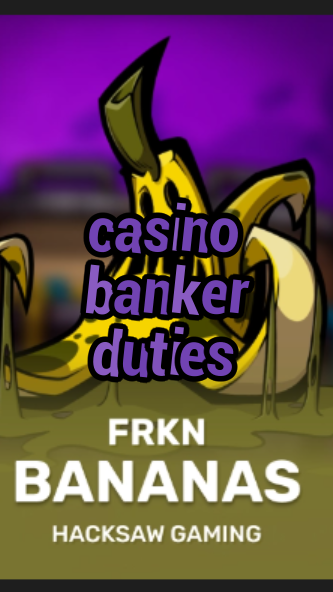 casino banker duties-3xn3u5udepyz9m9w5iat.com